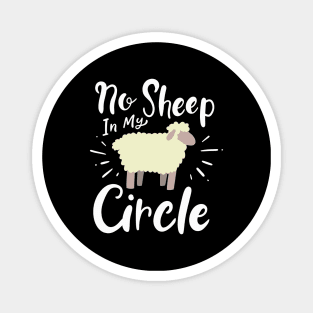 No Sheep In My Circle Magnet